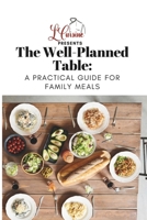 The Well-Planned Table: A Practical Guide for Family Meals (M.K. Planners) B0CRQ954PG Book Cover