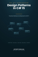 Design Patterns in C# 15: Practical Software Architecture for .NET 11 B0HJJQYD7H Book Cover