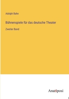 Bühnenspiele für das deutsche Theater: Zweiter Band 3382019604 Book Cover