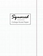 Squared College Ruled Paper: Writing Notebook Paper Journal Planner, Gray squares cover this lined college ruled notepaper that is oriented from right to left, 100 pages 1987580508 Book Cover