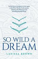 So Wild a Dream 0998083518 Book Cover