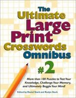 The Ultimate Large Print Crosswords Omnibus : 2: Spiral (Ultimate Large Print Crossword Omnibus) 0762414960 Book Cover