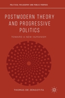 Postmodern Theory and Progressive Politics: Toward a New Humanism 3030080749 Book Cover