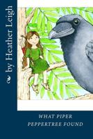 What Piper Peppertree Found 1500756938 Book Cover