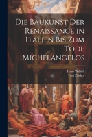 Die Baukunst der Renaissance in Italien bis zum Tode Michelangelos 1022209825 Book Cover