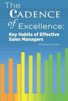 The Cadence of Excellence: Key Habits of Effective Sales Managers 1947486012 Book Cover