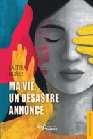Ma vie, un désastre annoncé (French Edition) 2385802074 Book Cover