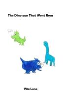The Dinosaur That Went Roar B0H3F29M9L Book Cover