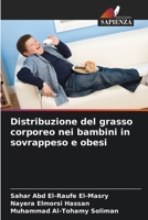 Distribuzione del grasso corporeo nei bambini in sovrappeso e obesi (Italian Edition) 6208971683 Book Cover
