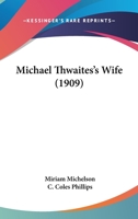 Michael Thwaites's Wife 1437138845 Book Cover