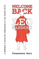 Welcome Back Leo Pardoni: A Hedonist's Hilarious Homecoming to the Tuscan Hills 1540453952 Book Cover