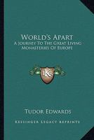 World's Apart: A Journey To The Great Living Monasteries Of Europe 1163821497 Book Cover