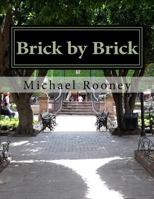 Brick by Brick: 30 Short Stories to Develop a Writing Routine 1530006236 Book Cover
