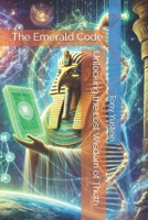The Emerald Code: Unlocking the Lost Wisdom of Thoth B0DZCXTXP6 Book Cover