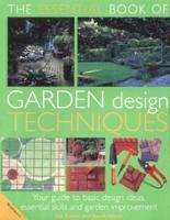 The Essential Book of Garden Design Techniques 1840284218 Book Cover
