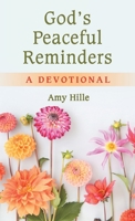 God's Peaceful Reminders: A Devotional B0CLY2R4ZM Book Cover
