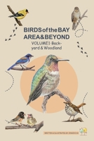 BIRDS of the BAY AREA & BEYOND: VOLUME 1 · Backyard & Woodland B0HDFHY9DX Book Cover