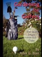 Gardening for Golfers 0615178200 Book Cover