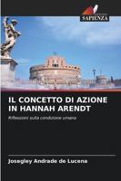 IL CONCETTO DI AZIONE IN HANNAH ARENDT: Riflessioni sulla condizione umana (Italian Edition) 6203900478 Book Cover