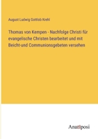 Thomas von Kempen - Nachfolge Christi für evangelische Christen bearbeitet und mit Beicht-und Communionsgebeten versehen 3382600587 Book Cover