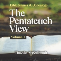 Bible names and genealogy: The Pentateuch View Volume 1 1962677001 Book Cover