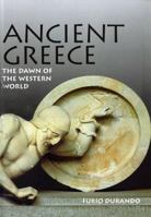 Ancient Greece: The Dawn of the Western World 0760762376 Book Cover