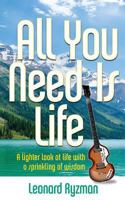 All You Need Is Life 1629211605 Book Cover