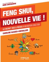 Feng Shui, nouvelle vie: Le secret des 5 pi�ces � revisiter chez soi 2212554214 Book Cover