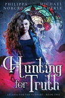 Hunting for Truth: An Aria For The Vampire Book 2 B0CH23W9QH Book Cover