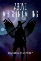 Above A Higher Calling 1667822128 Book Cover
