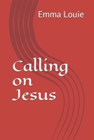 Calling on Jesus: Overcoming Self-Defeat -A Weekly Devotional Journal for the Self-Discovery of Your Best Destiny 1518757634 Book Cover