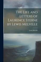 The Life and Letters of Laurence Sterne by Lewis Melville 1022029436 Book Cover