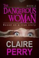 The Dangerous Woman Book 2: Mystery (Thriller Suspense Crime Murder psychology Fiction)Series: Crime Conspiracies Short story 152386298X Book Cover