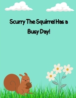 Scurry The Squirrel Has a Busy Day B0CJD892BB Book Cover