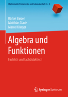 Algebra und Funktionen : Fachlich und Fachdidaktisch 3662613921 Book Cover