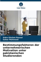 Bestimmungsfaktoren der unternehmerischen Motivation unter pakistanischen Studierenden (German Edition) 6208232015 Book Cover