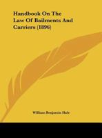 Handbook On The Law Of Bailments And Carriers 1164664174 Book Cover