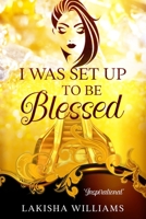 I Was Set Up to Be Blessed: Inspirational 9083201961 Book Cover