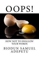 OOPS! - How not to Swallow your Words 1495221113 Book Cover