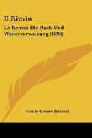 Il Rinvio: Le Renvoi Die Ruck Und Weiterverweisung (1898) 1120438667 Book Cover