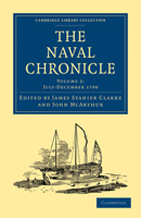 The Naval Chronicle, Vol. 2: From July to December, 1799 (Classic Reprint) 1108018416 Book Cover