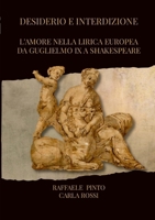 Desiderio e interdizione: L'amore nella lirica europea da Guglielmo IX a Shakespeare (Italian Edition) 1326723634 Book Cover