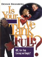 Is Your Love Tank Full?: Or Are You Driving on Empty 1439168415 Book Cover