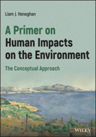 A Primer on Human Impacts on the Environment: The Conceptual Approach 1119642655 Book Cover