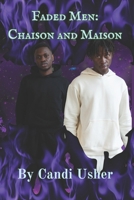 Faded Men: Chaison and Maison (Locced and Loaded Ladies and Faded Men) B0FFL3FPJ5 Book Cover