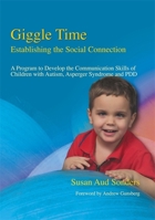 Giggle Time - Establishing the Social Connection: A Program to Develop the Communication Skills of Children with Autism 1843107163 Book Cover