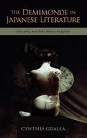 The Demimonde in Japanese Literature: Sexuality and the Literary Karykai 1604977280 Book Cover
