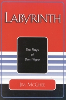 Labyrinth: The Plays of Don Nigro 0761827528 Book Cover