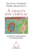 A cada cual su cerebro: Plasticidad neuronal e inconsciente 8493518700 Book Cover