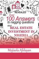 Over 100 Answers To Nagging Questions About Real Estate Investment In Nigeria 9789817614 Book Cover